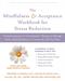Mindfulness and Acceptance Workbook for Stress Reduction, The: Using Acceptance and Commitment Therapy to Manage Stress, Build Resilience, and Create the Life You Want